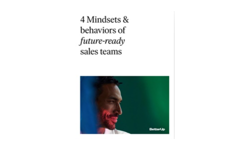 4 Mindsets and behaviors of future ready sales teams
